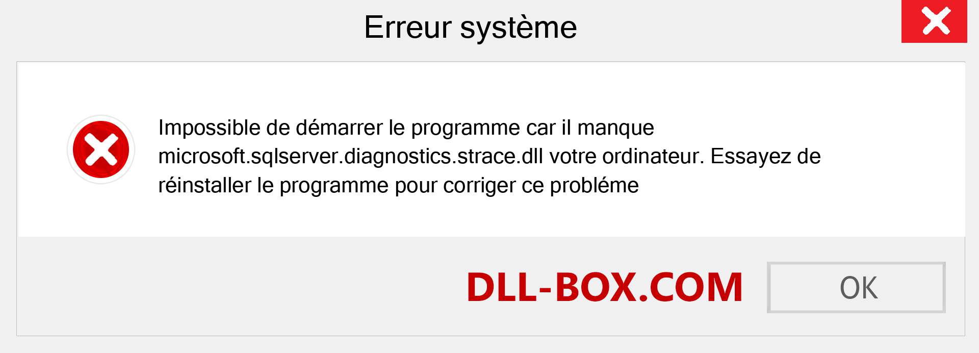 Le fichier microsoft.sqlserver.diagnostics.strace.dll est manquant ?. Télécharger pour Windows 7, 8, 10 - Correction de l'erreur manquante microsoft.sqlserver.diagnostics.strace dll sur Windows, photos, images